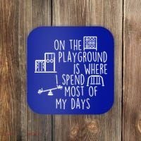 On The Playground Is Where I Spend Most Of My Days Coaster thumb 0