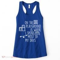 On The Playground Is Where I Spend Most Of My Days Women's Tank Top thumb 0