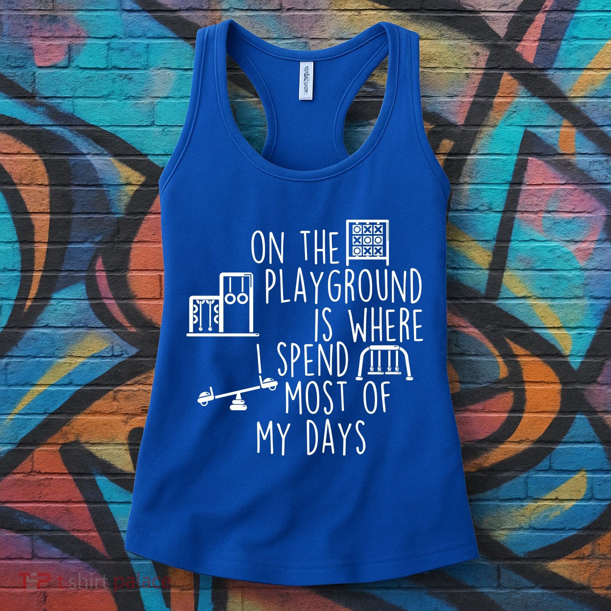 On The Playground Is Where I Spend Most Of My Days Women's Tank Top