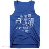 On The Playground Is Where I Spend Most Of My Days Tank Top thumb 0