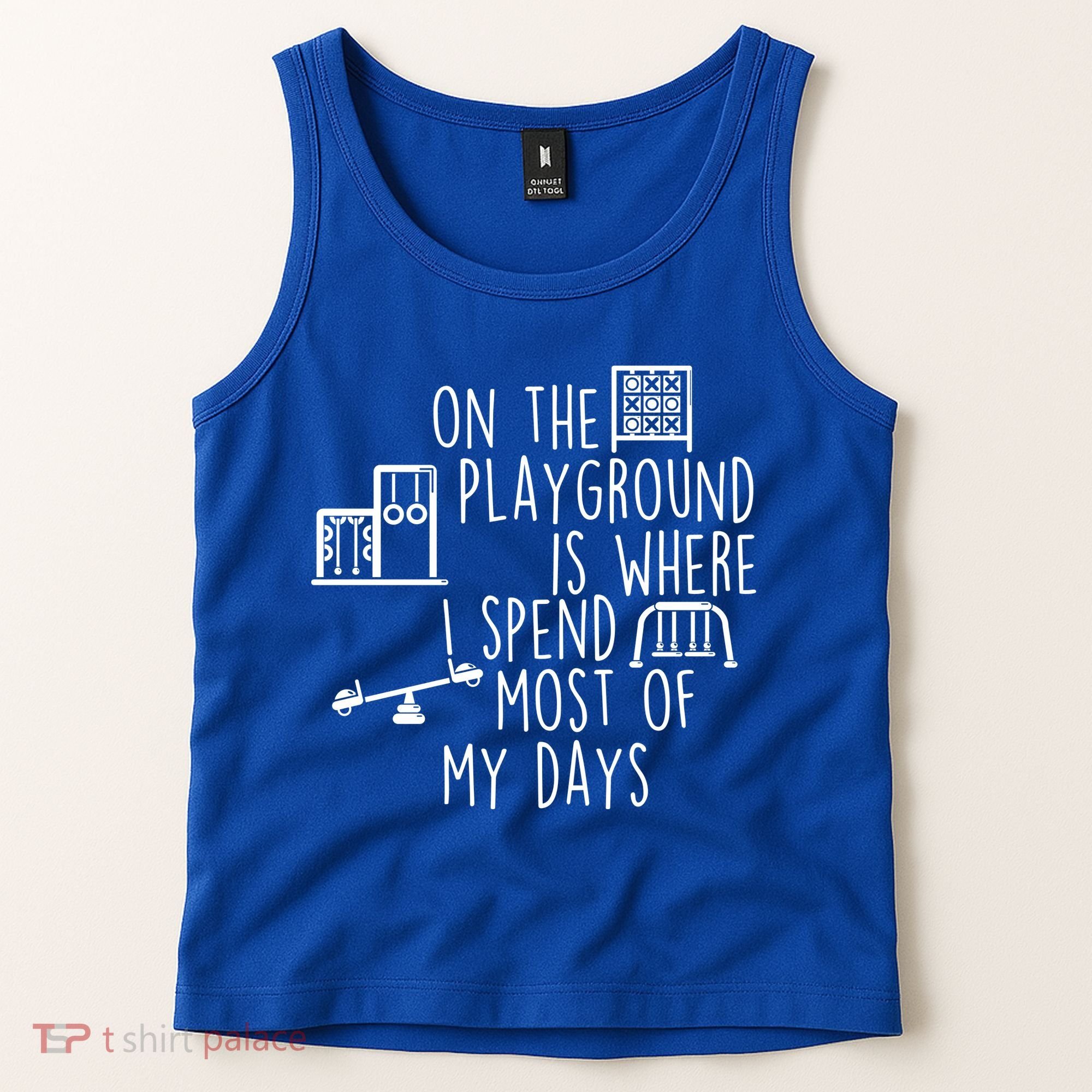 On The Playground Is Where I Spend Most Of My Days Tank Top