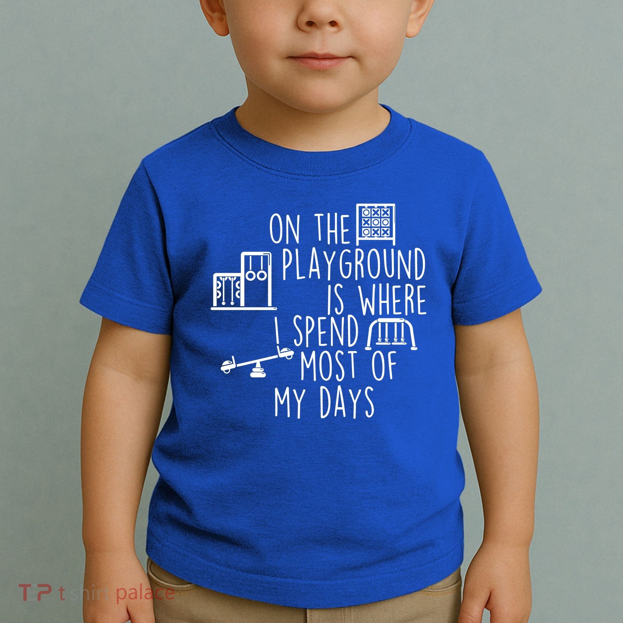 On The Playground Is Where I Spend Most Of My Days Toddler T-Shirt