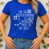 On The Playground Is Where I Spend Most Of My Days Women's T-Shirt thumb 2