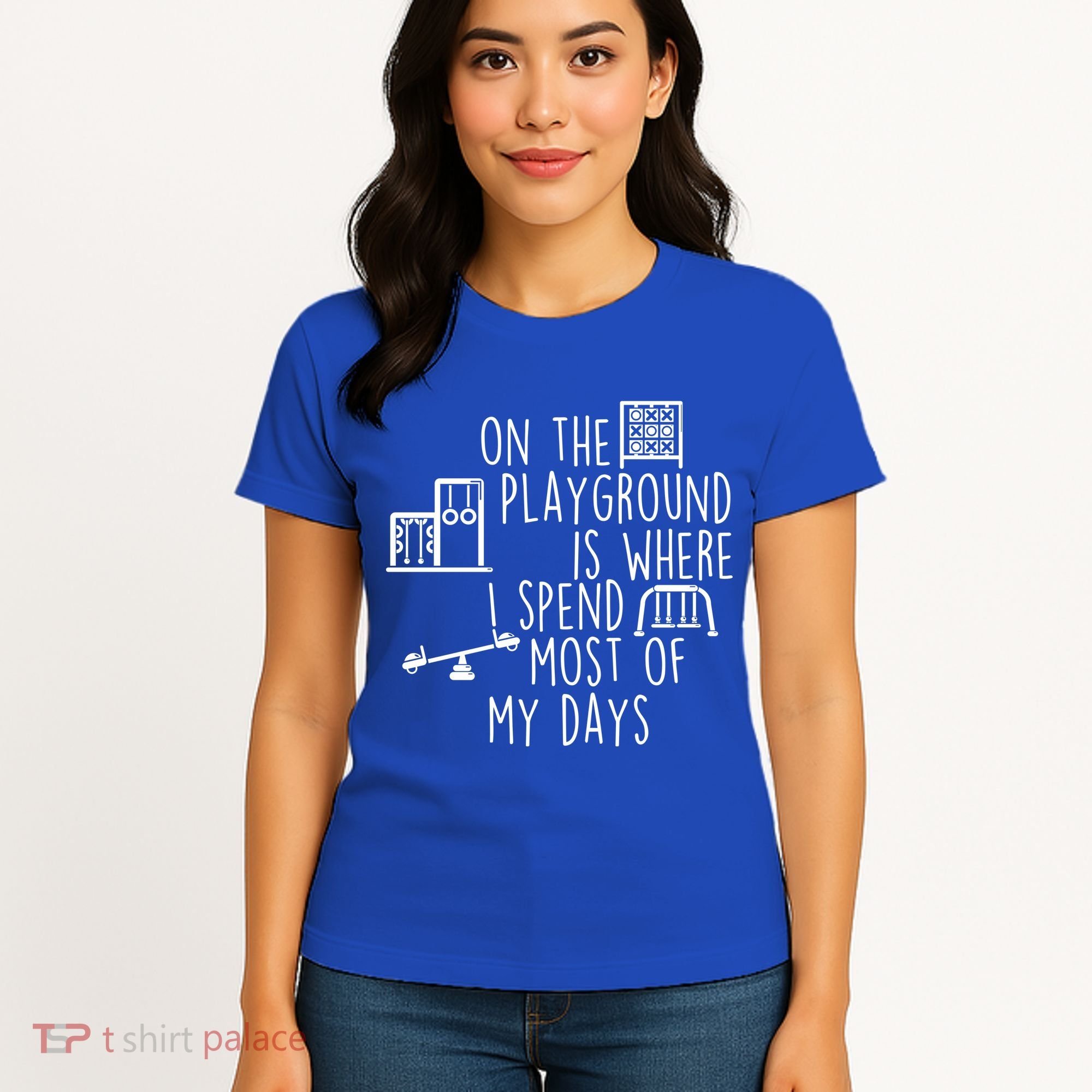 On The Playground Is Where I Spend Most Of My Days Women's T-Shirt