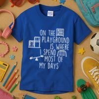 On The Playground Is Where I Spend Most Of My Days Kids T-Shirt thumb 3
