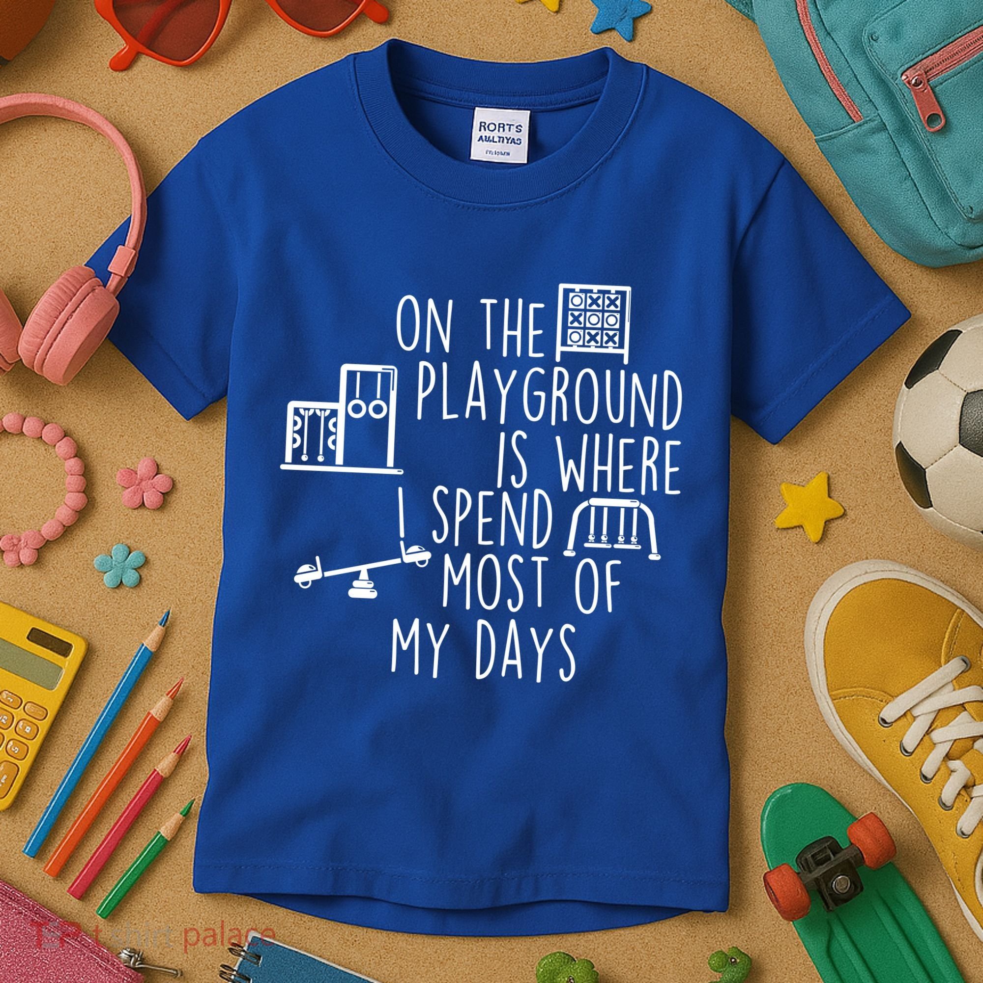 On The Playground Is Where I Spend Most Of My Days Kids T-Shirt