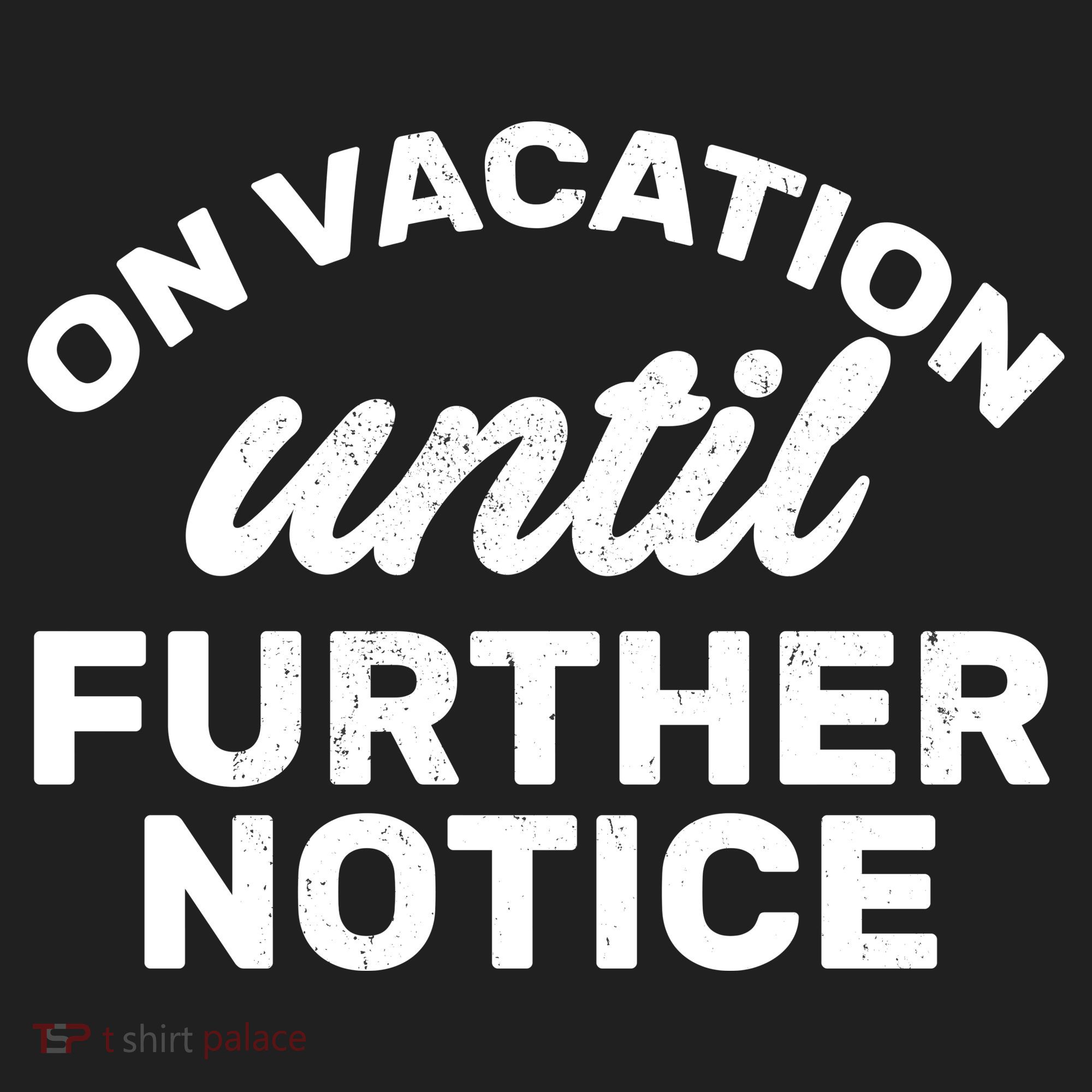 On Vacation Until Further Notice Golf Towel