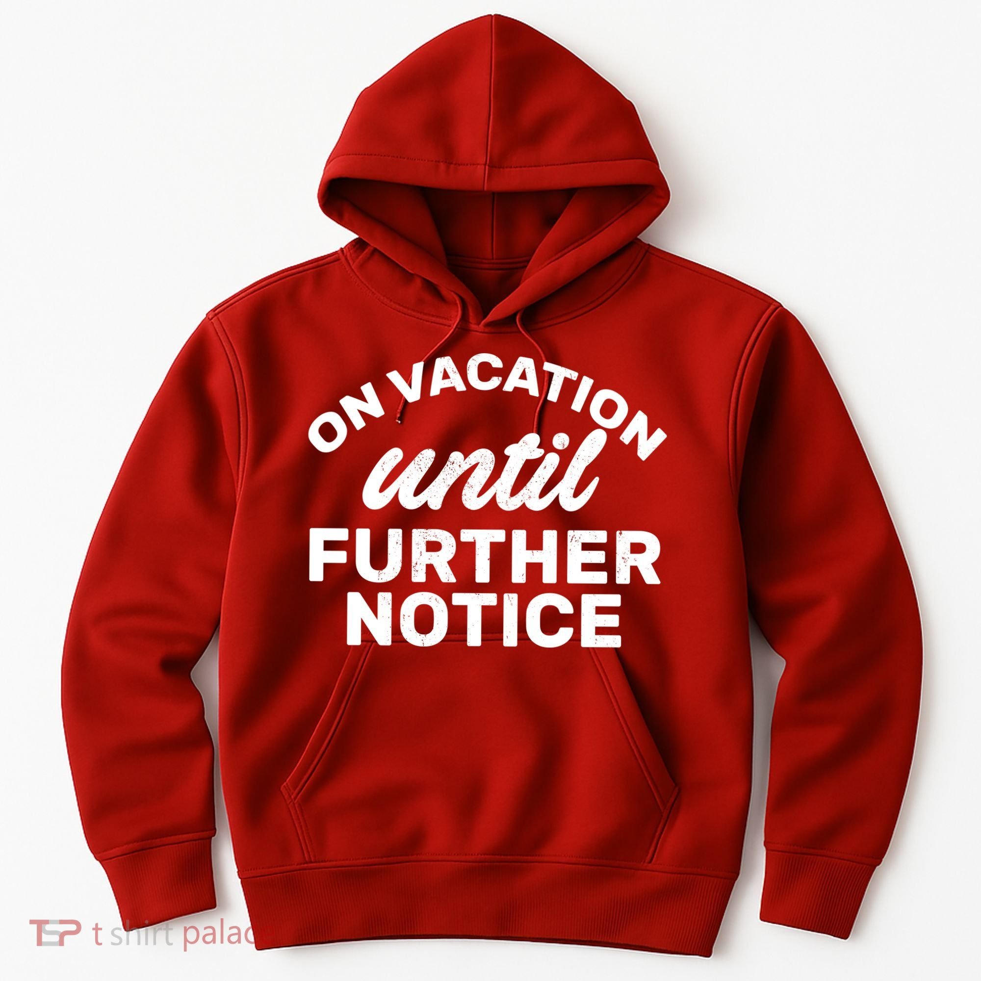 On Vacation Until Further Notice Hoodie