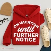 On Vacation Until Further Notice Hoodie thumb 4