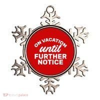 On Vacation Until Further Notice Ornament thumb 0