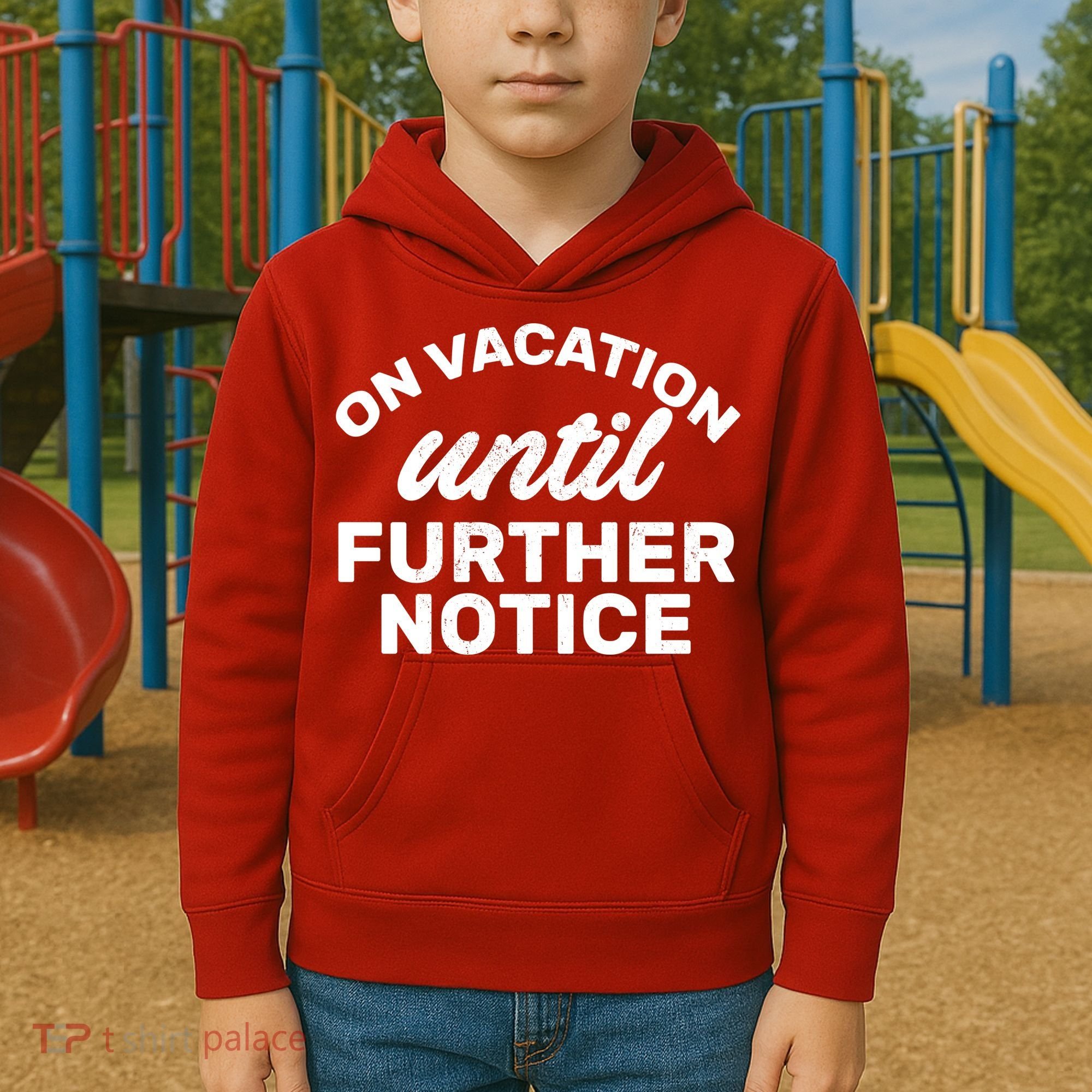 On Vacation Until Further Notice Kids Hoodie