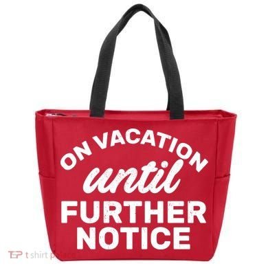 On Vacation Until Further Notice Tote Bag