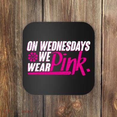 On Wednesday We Wear Pink Coaster