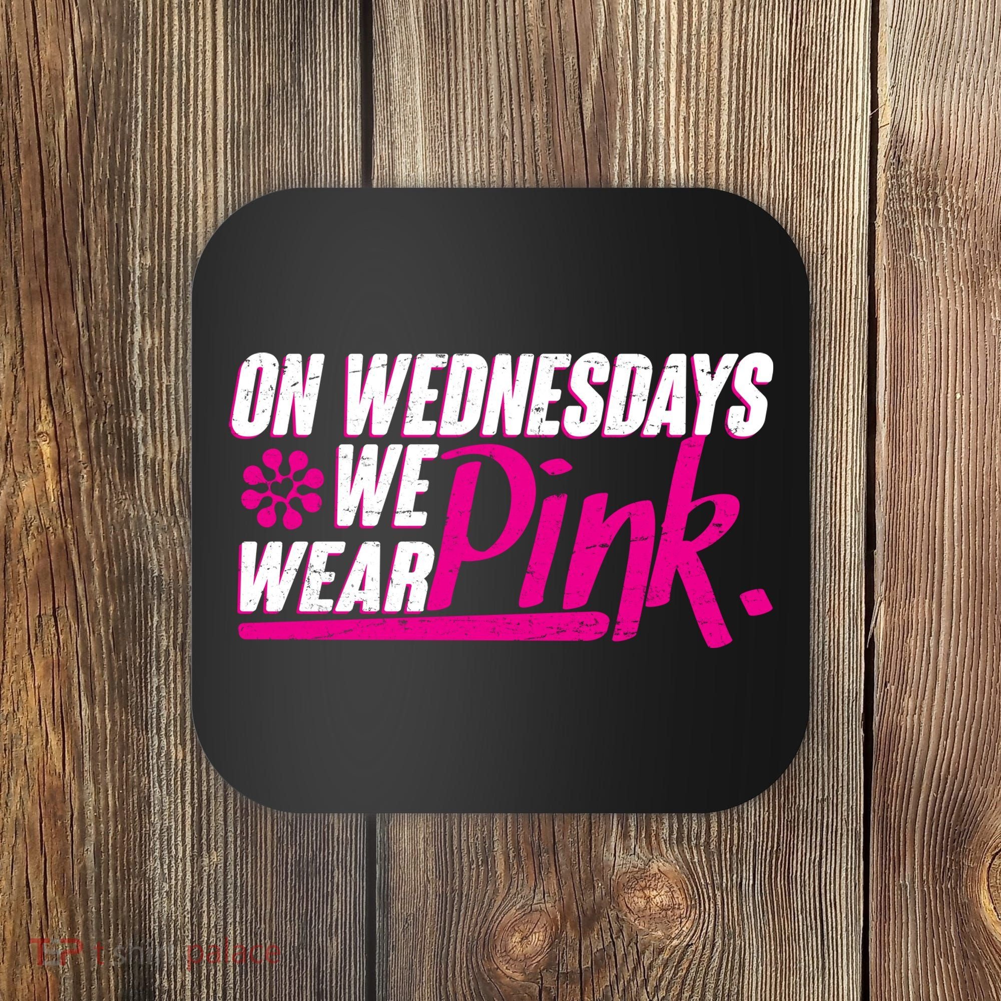 On Wednesday We Wear Pink Coaster