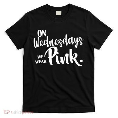 On Wednesdays We Wear Pink T-Shirt