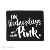 On Wednesdays We Wear Pink Mousepad thumb 0