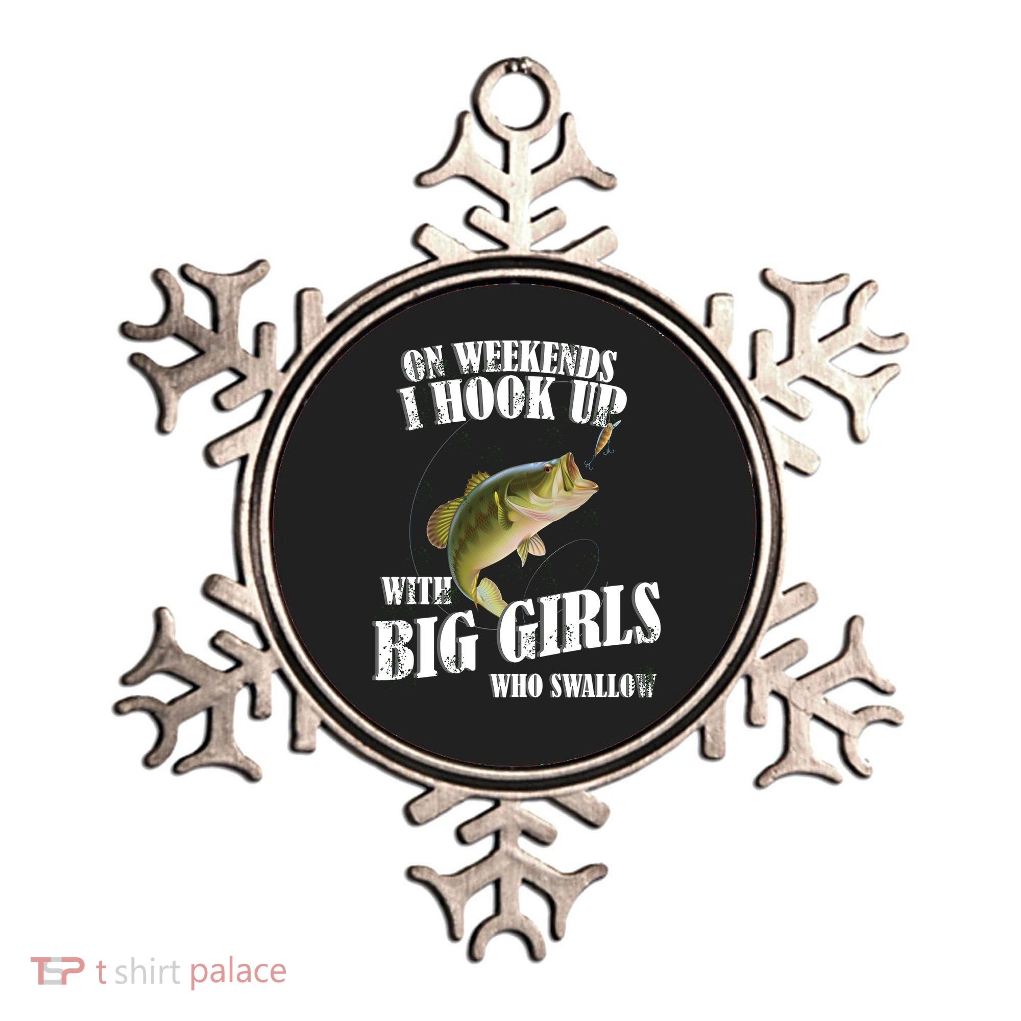 On Weekends I Hook Up With Big Girls Who Swallow Ornament