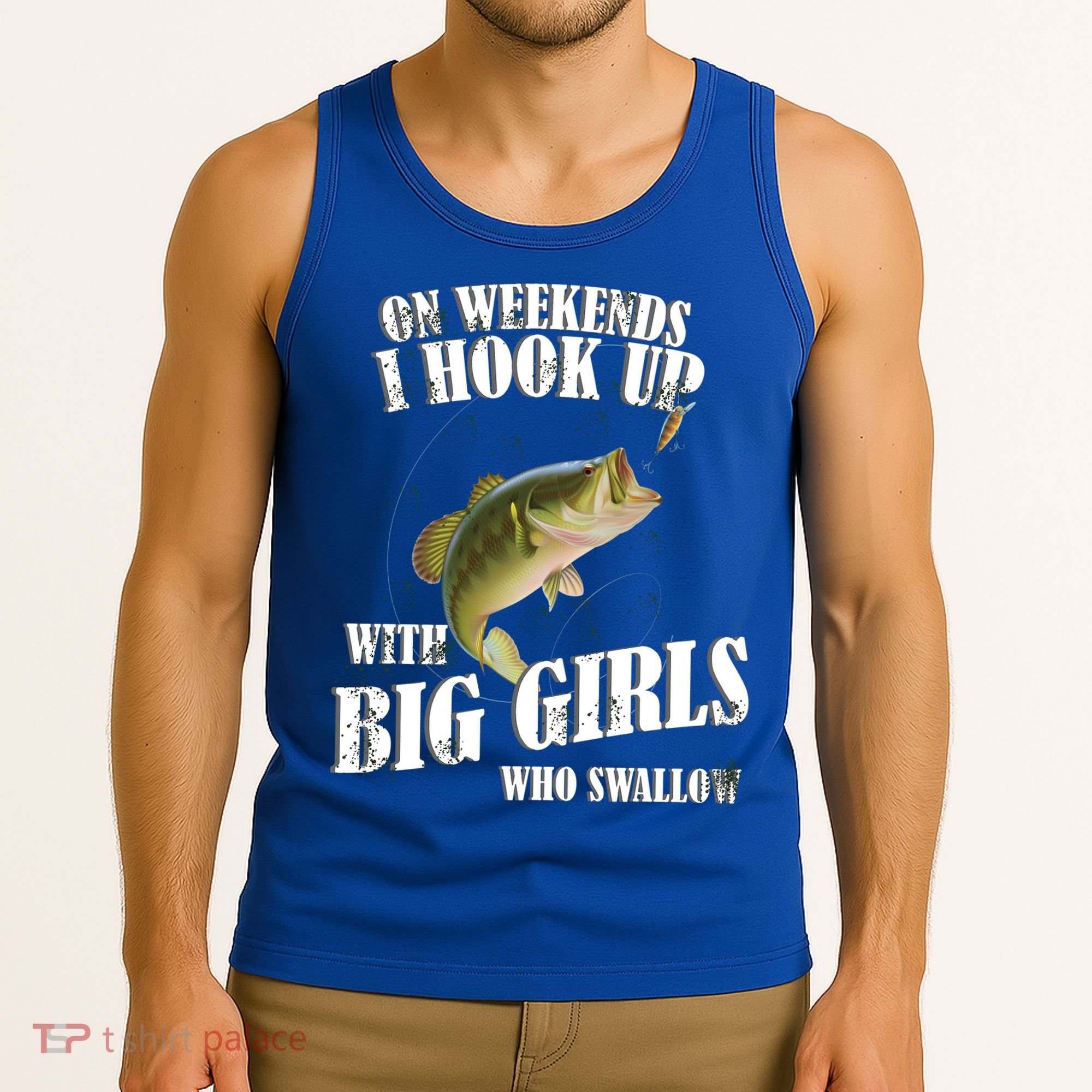 On Weekends I Hook Up With Big Girls Who Swallow Tank Top
