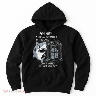 Oh No! A Human In A Cage Great White Shark Ocean Biologists Hoodie