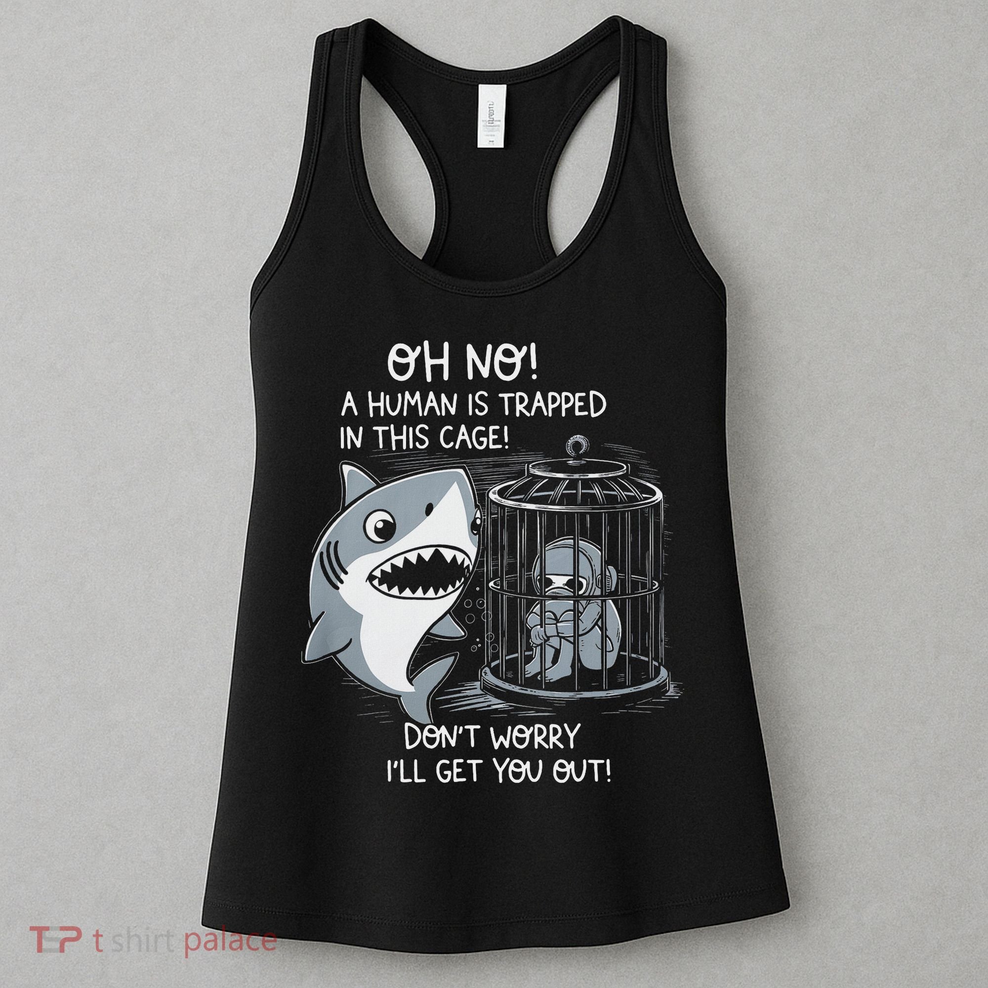 Oh No! A Human In A Cage Great White Shark Ocean Biologists Women's Tank Top