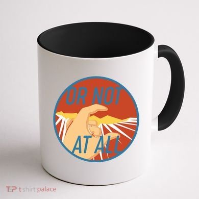Or Not At All Hand Emblem Coffee Mug back