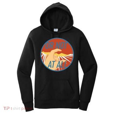 Or Not At All Hand Emblem Women's Hoodie