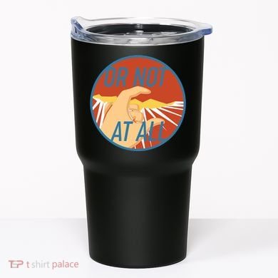 Or Not At All Hand Emblem Tumbler
