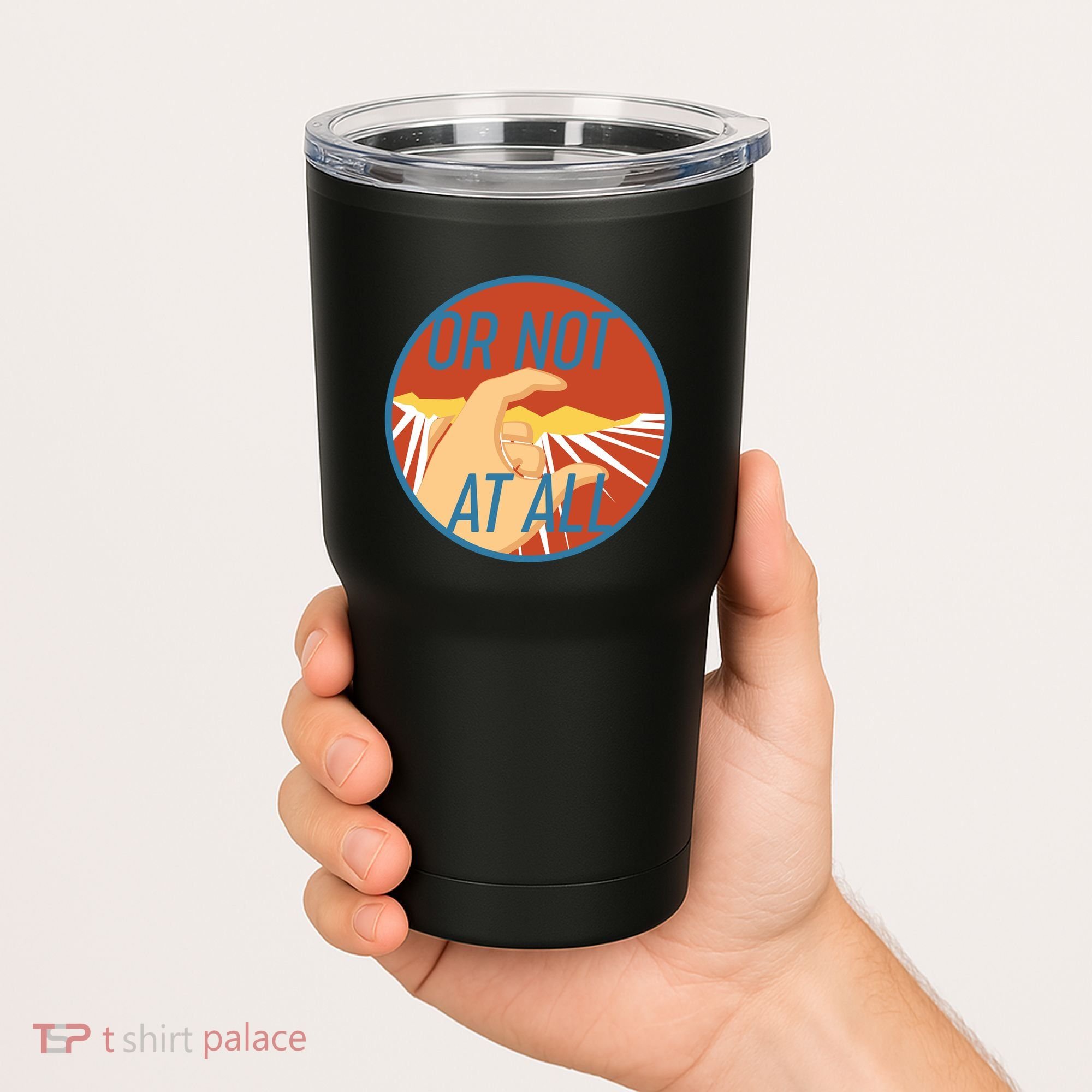 Or Not At All Hand Emblem Tumbler