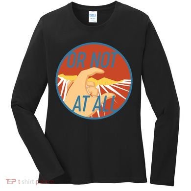 Or Not At All Hand Emblem Women's Long Sleeve Shirt