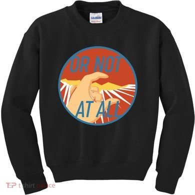 Or Not At All Hand Emblem Kids Sweatshirt