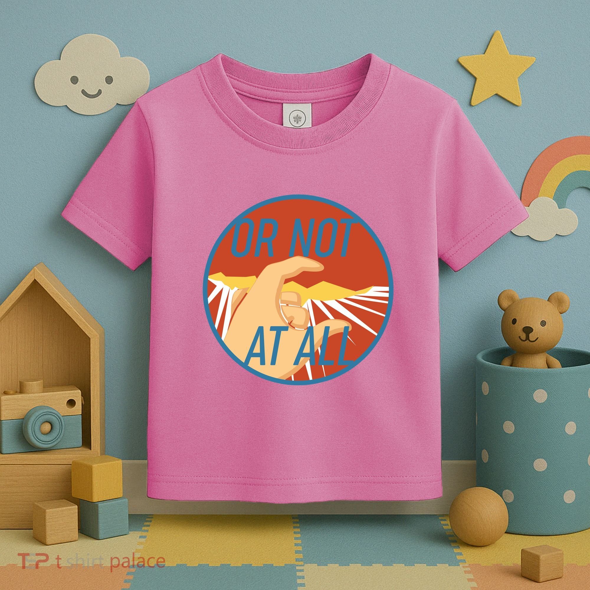 Or Not At All Hand Emblem Toddler T-Shirt