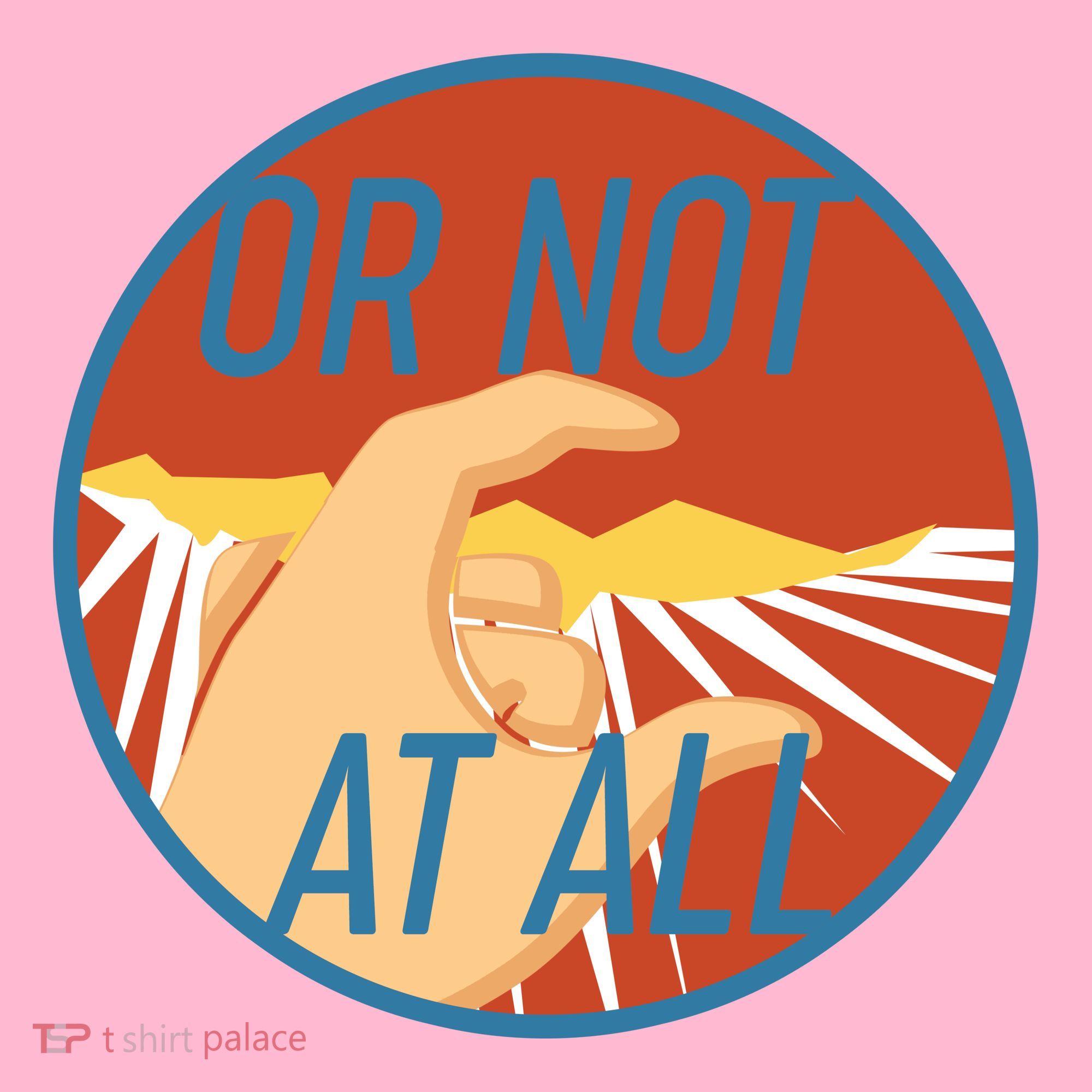 Or Not At All Hand Emblem Kids T-Shirt