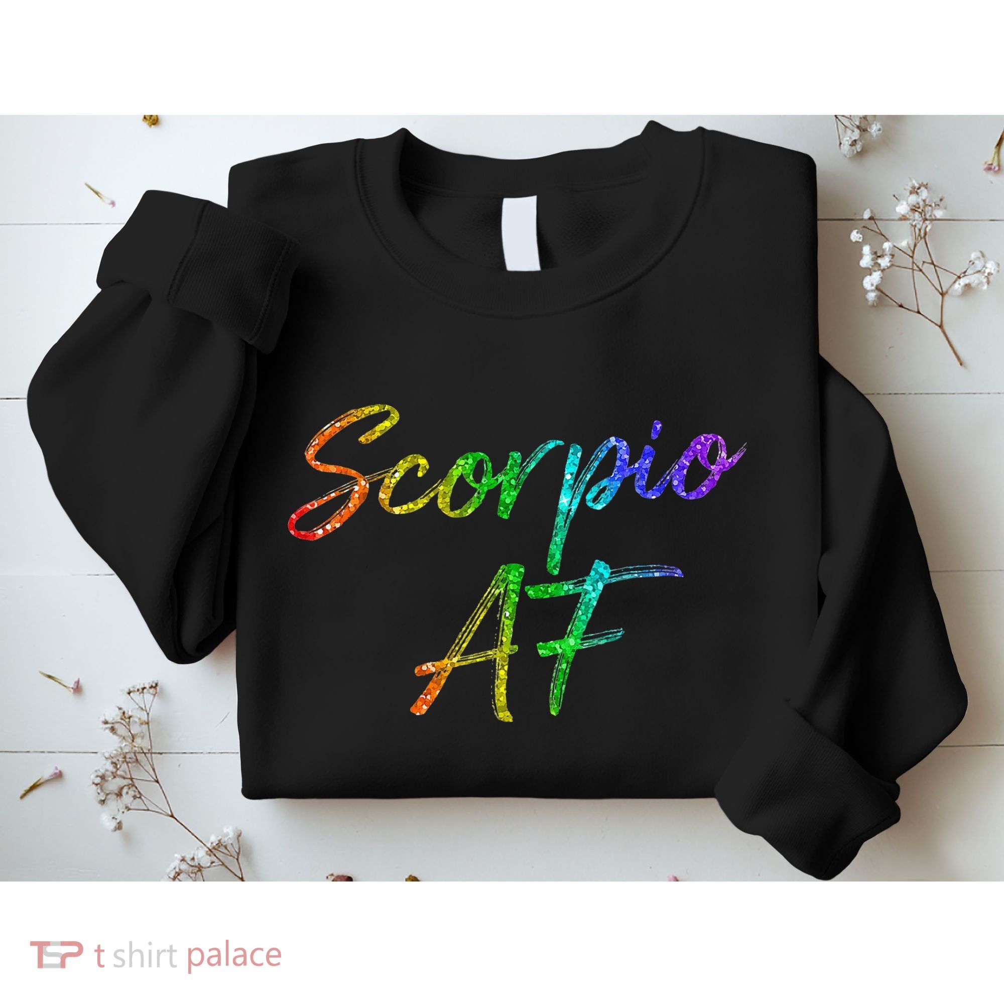 October November Birthday Gifts Scorpio AF Sweatshirt