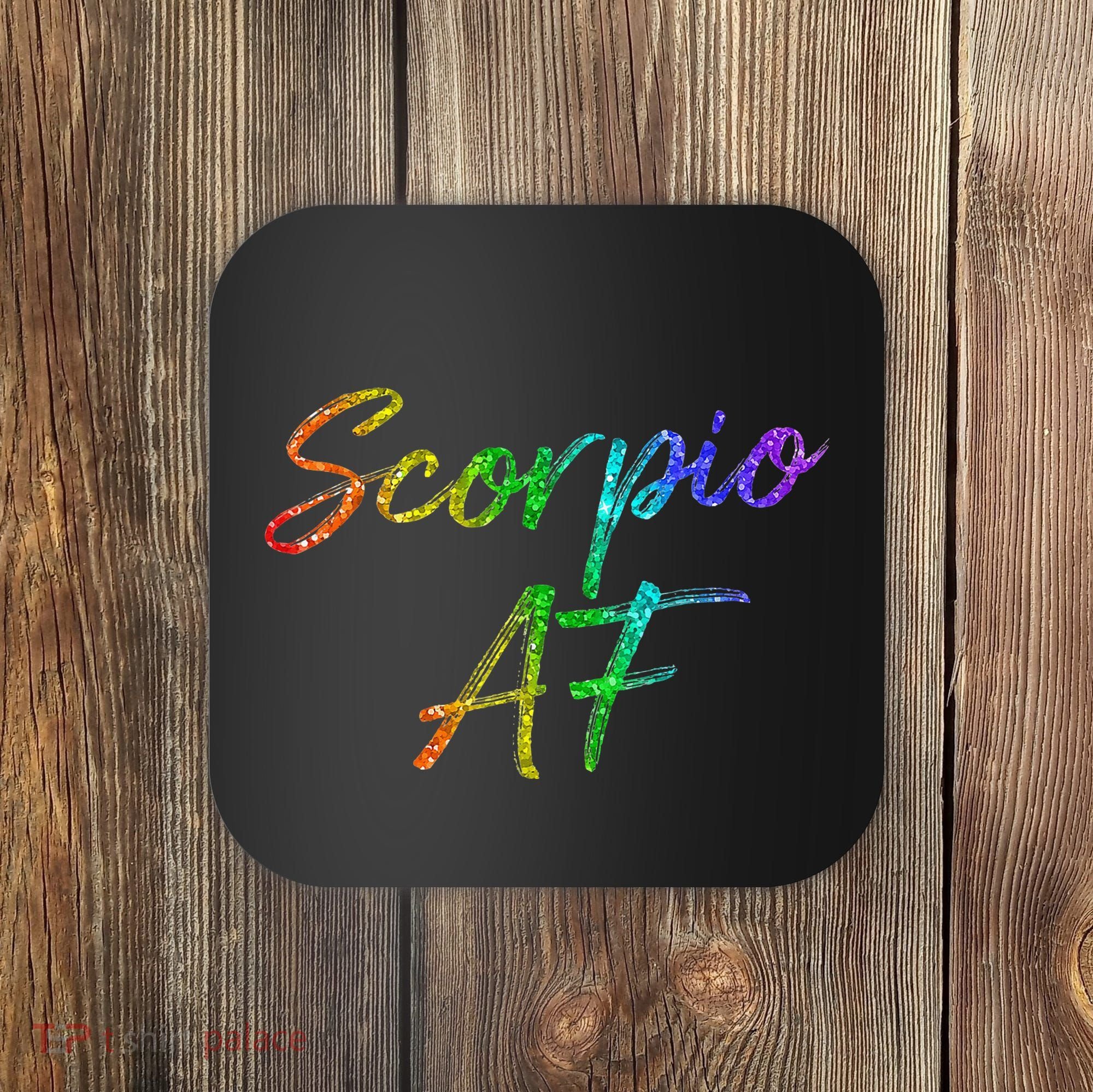 October November Birthday Gifts Scorpio AF Coaster