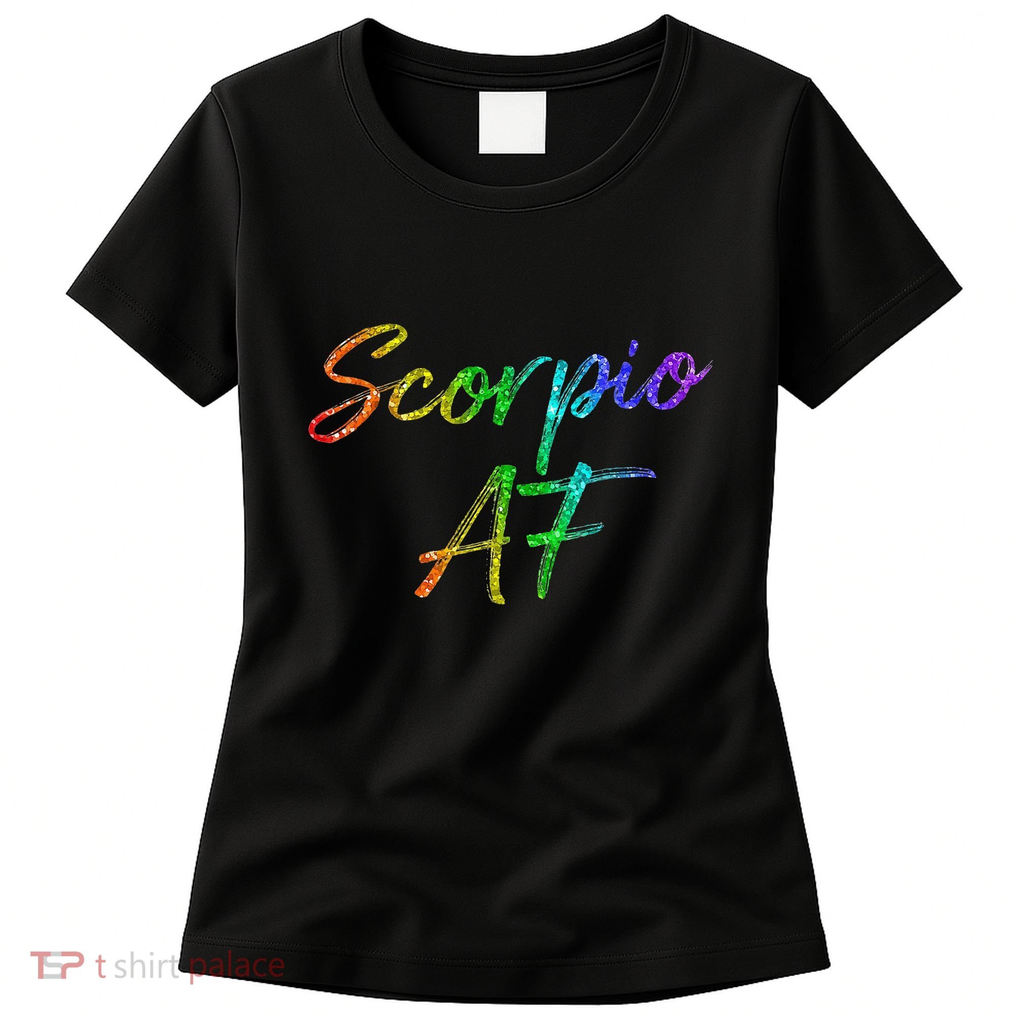October November Birthday Gifts Scorpio AF Women's T-Shirt