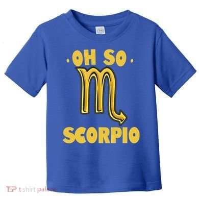 October November Birthday Scorpio Astrology Horoscope Great Gift Toddler T-Shirt
