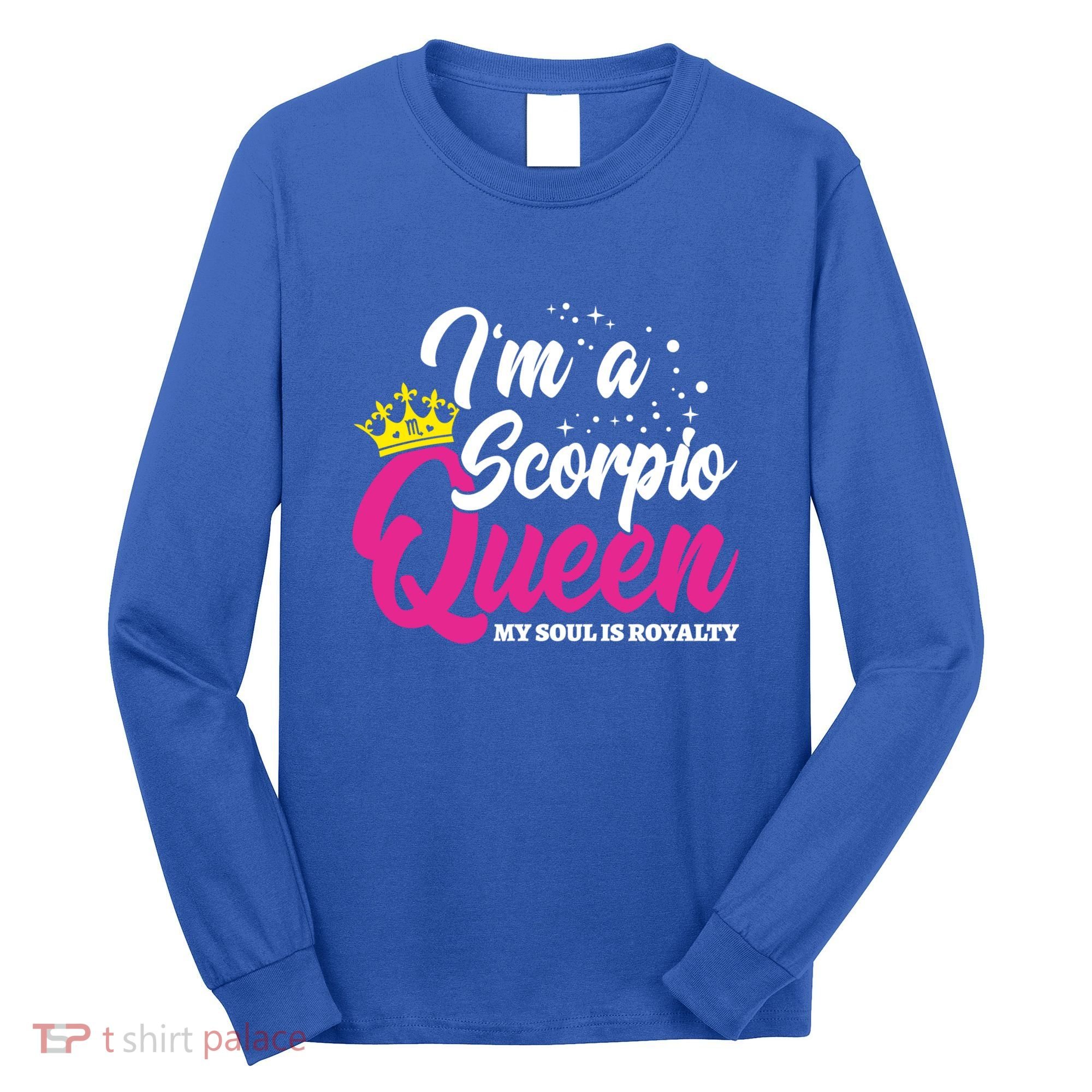 October November Birthday Astrology Scorpio Queen Meaningful Gift Long Sleeve Shirt