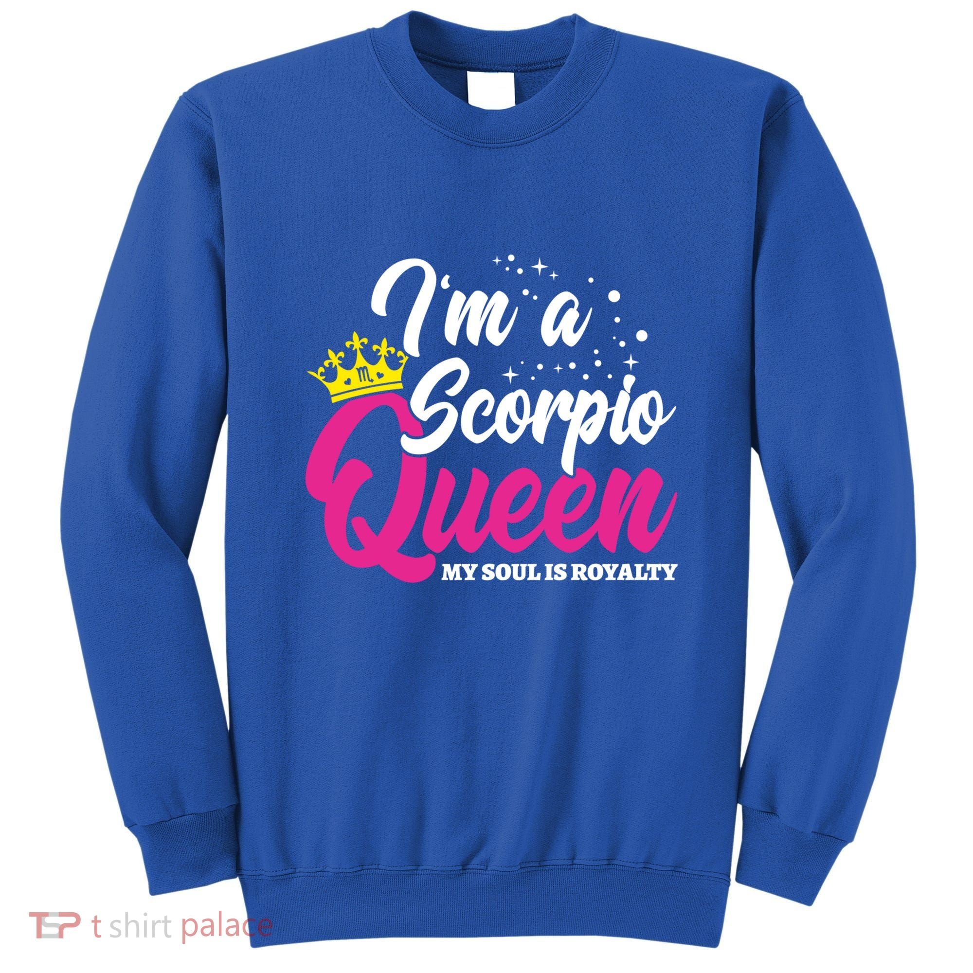 October November Birthday Astrology Scorpio Queen Meaningful Gift Sweatshirt