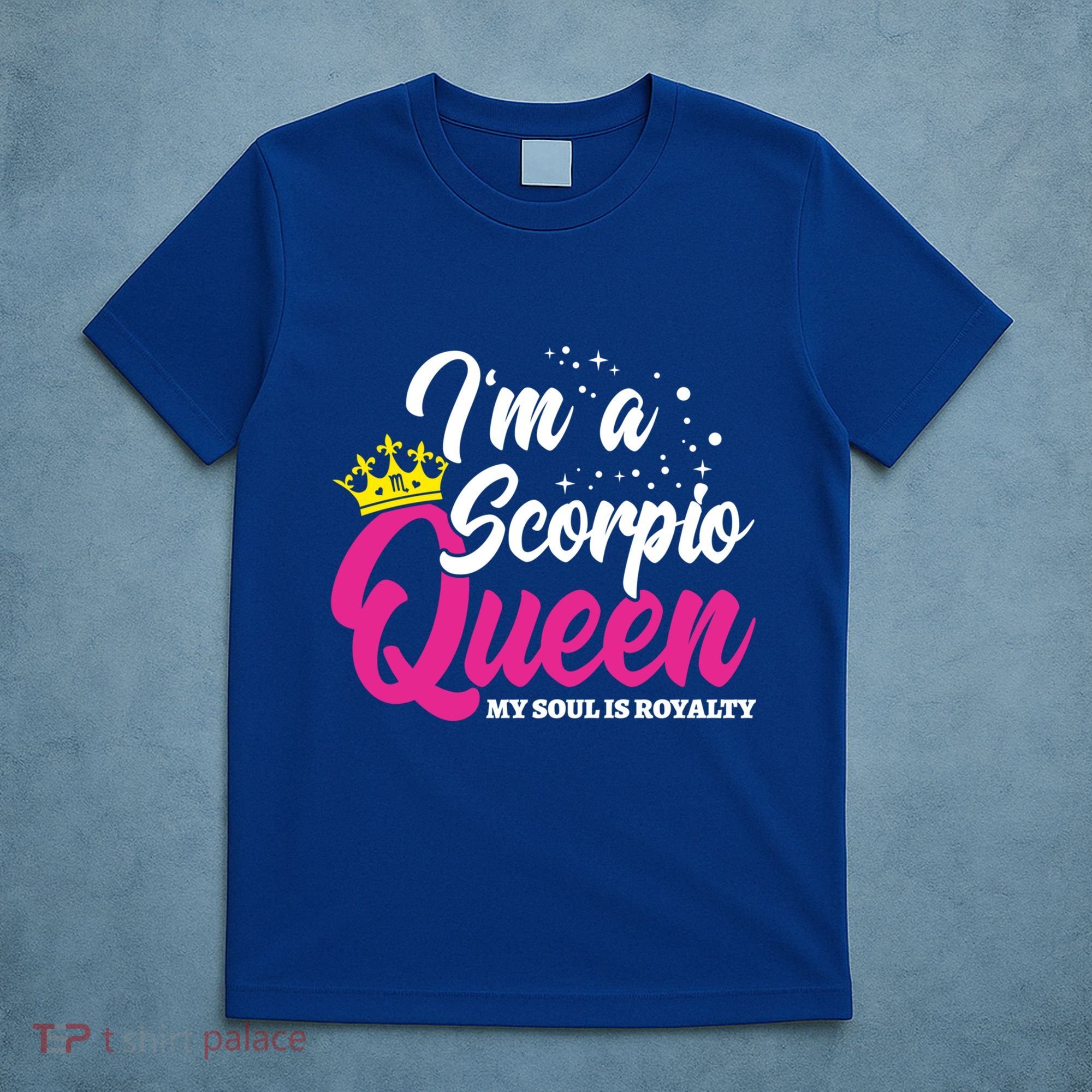 October November Birthday Astrology Scorpio Queen Meaningful Gift T-Shirt