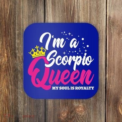 October November Birthday Astrology Scorpio Queen Meaningful Gift Coaster