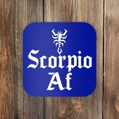 October November Birthday Scorpio Af Scorpio Zodiac Sign Gift Coaster