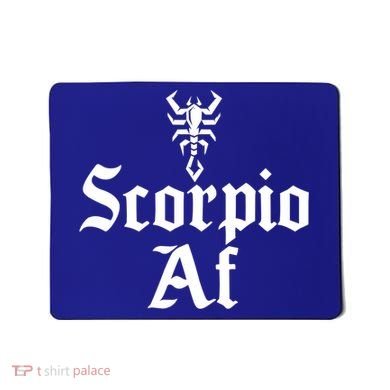 October November Birthday Scorpio Af Scorpio Zodiac Sign Gift Mousepad