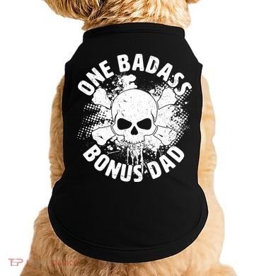 One Badass Bonus Dad Doggie Tank