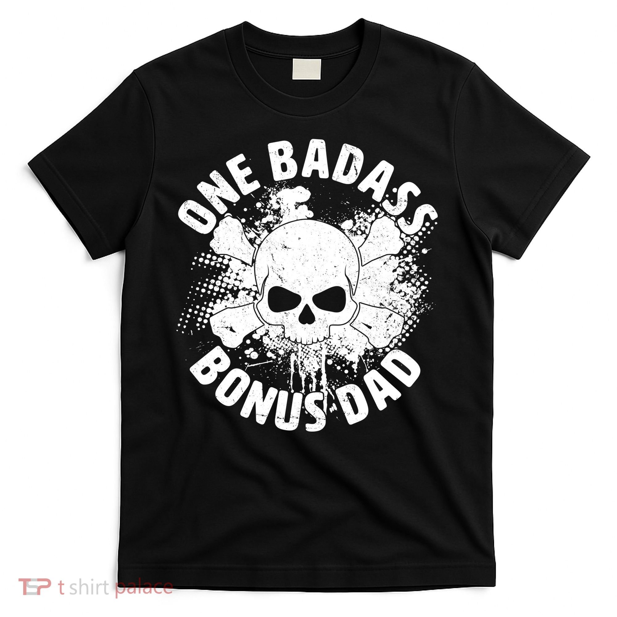 One Badass Bonus Dad T-Shirt