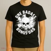 One Badass Bonus Dad T-Shirt thumb 3
