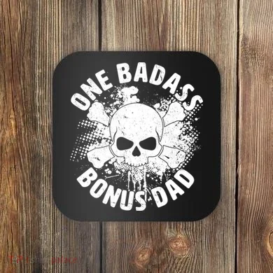 One Badass Bonus Dad Coaster