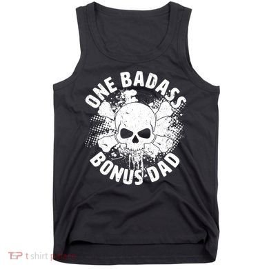 One Badass Bonus Dad Tank Top