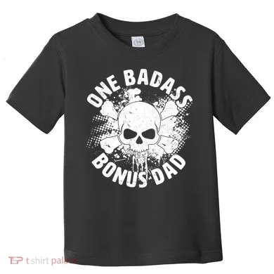 One Badass Bonus Dad Toddler T-Shirt
