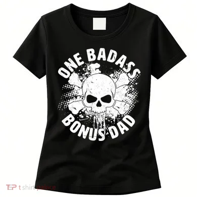 One Badass Bonus Dad Women's T-Shirt