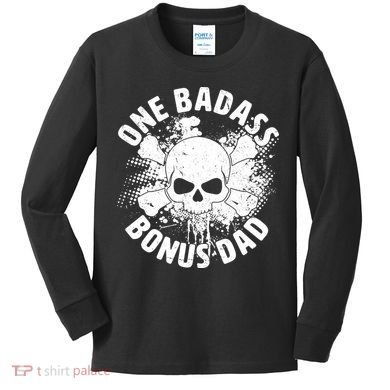 One Badass Bonus Dad Kids Long Sleeve Shirt
